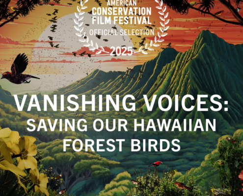 Vanishing Voices- Saving Our Hawaiian Forest Birds